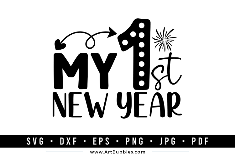 My 1st New Year, Happy New Year SVG