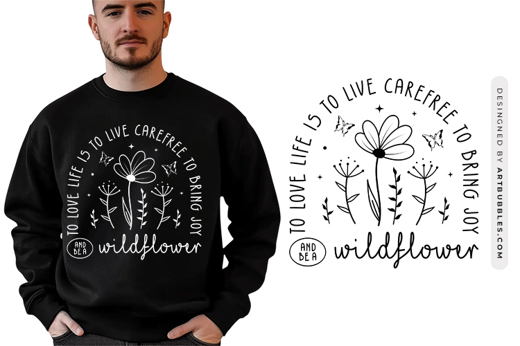 To Love Life is To Live Carefree And Be a Wildflower SVG