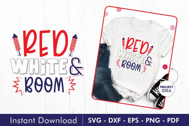 Red White & Boom - Funny 4th of July SVG