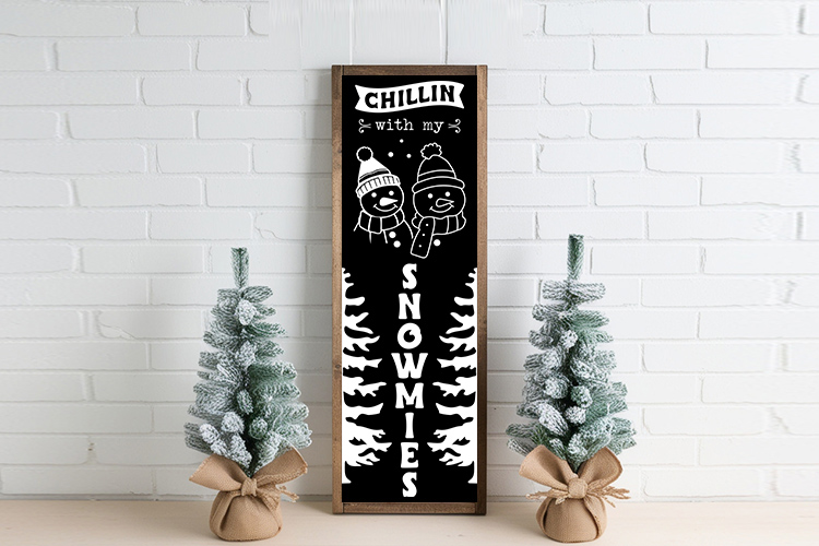 Chillin With My Snowmies - Winter Porch Sign SVG Image 2.jpg