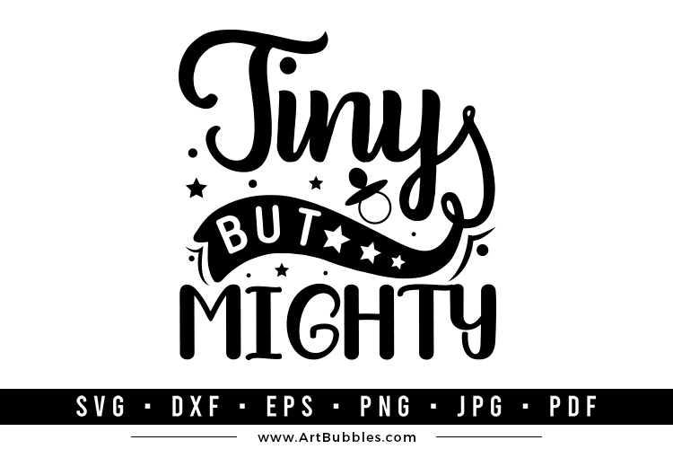 Tiny But Mighty - Free Baby SVG