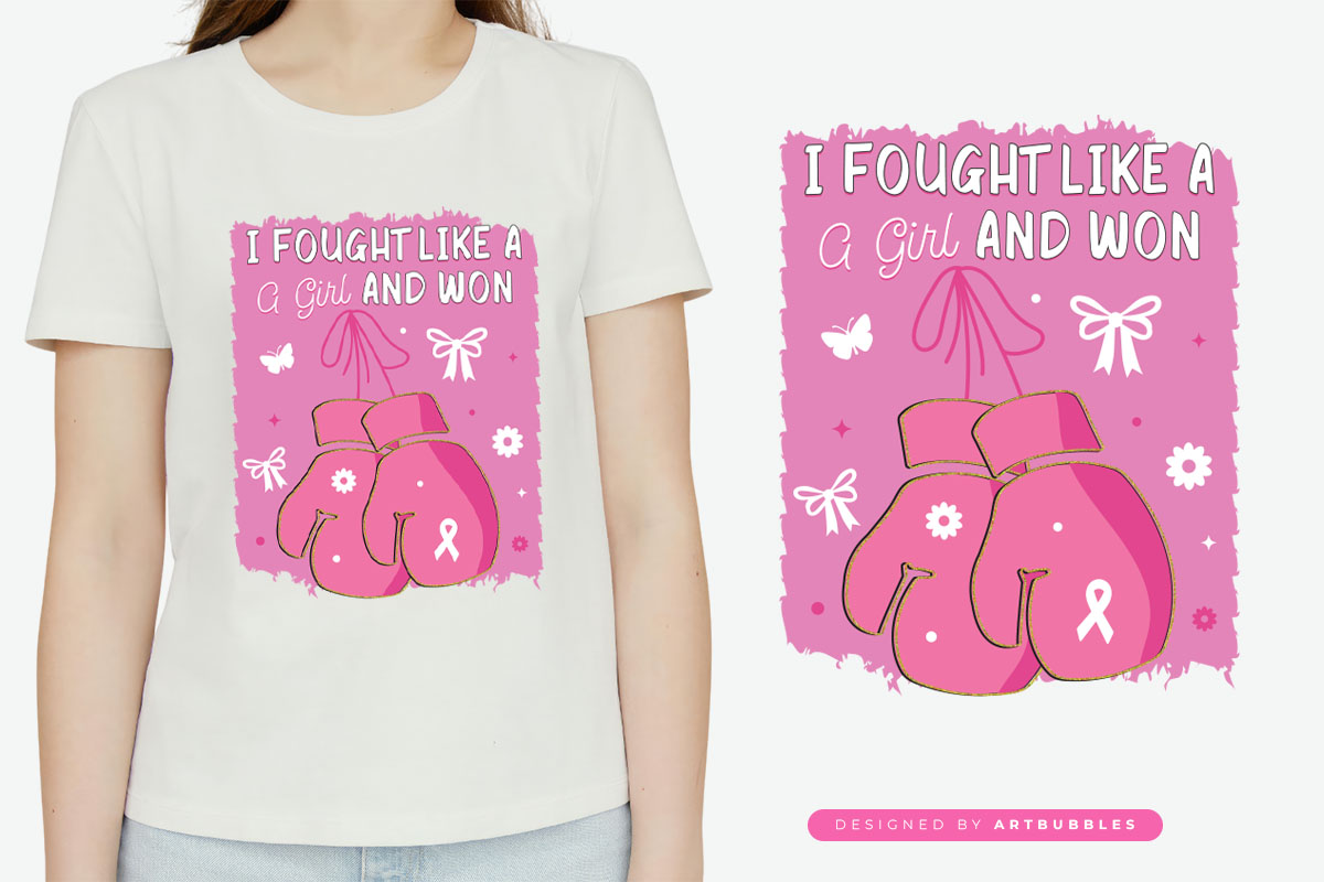 I Fought Like a Girl and Won - Breast Cancer Sublimation