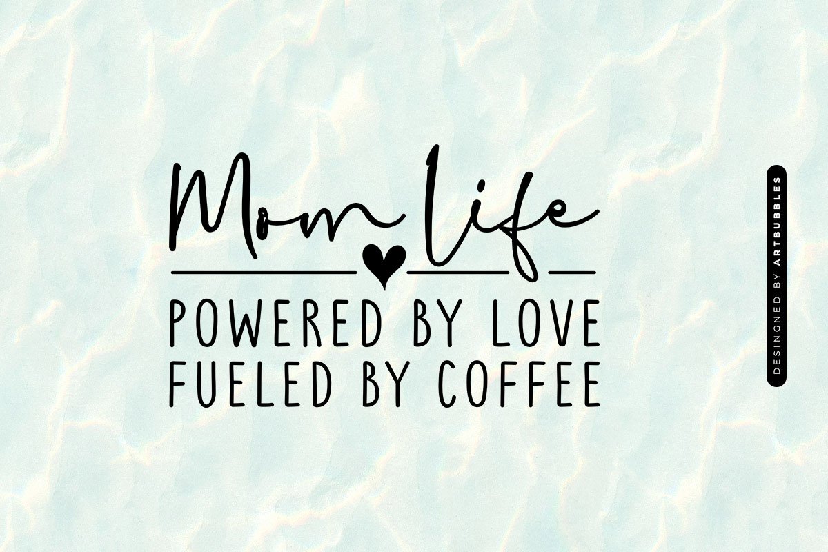 Mom Life Powered By Love Fueled By Coffee SVG Design Image.jpg