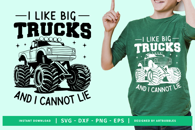 I Like Big Trucks and I Cannot Lie Cut File SVG