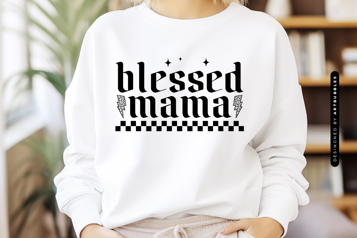 Blessed Mama - Mother's Day SVG Quote Sweatshirt Mockup Image.jpg