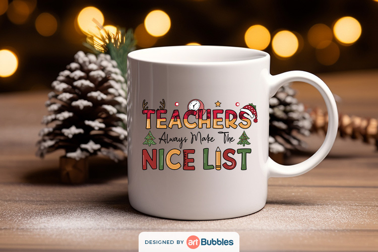 Teachers Always Make the Nice List - Christmas Sublimation Preview 02.jpg