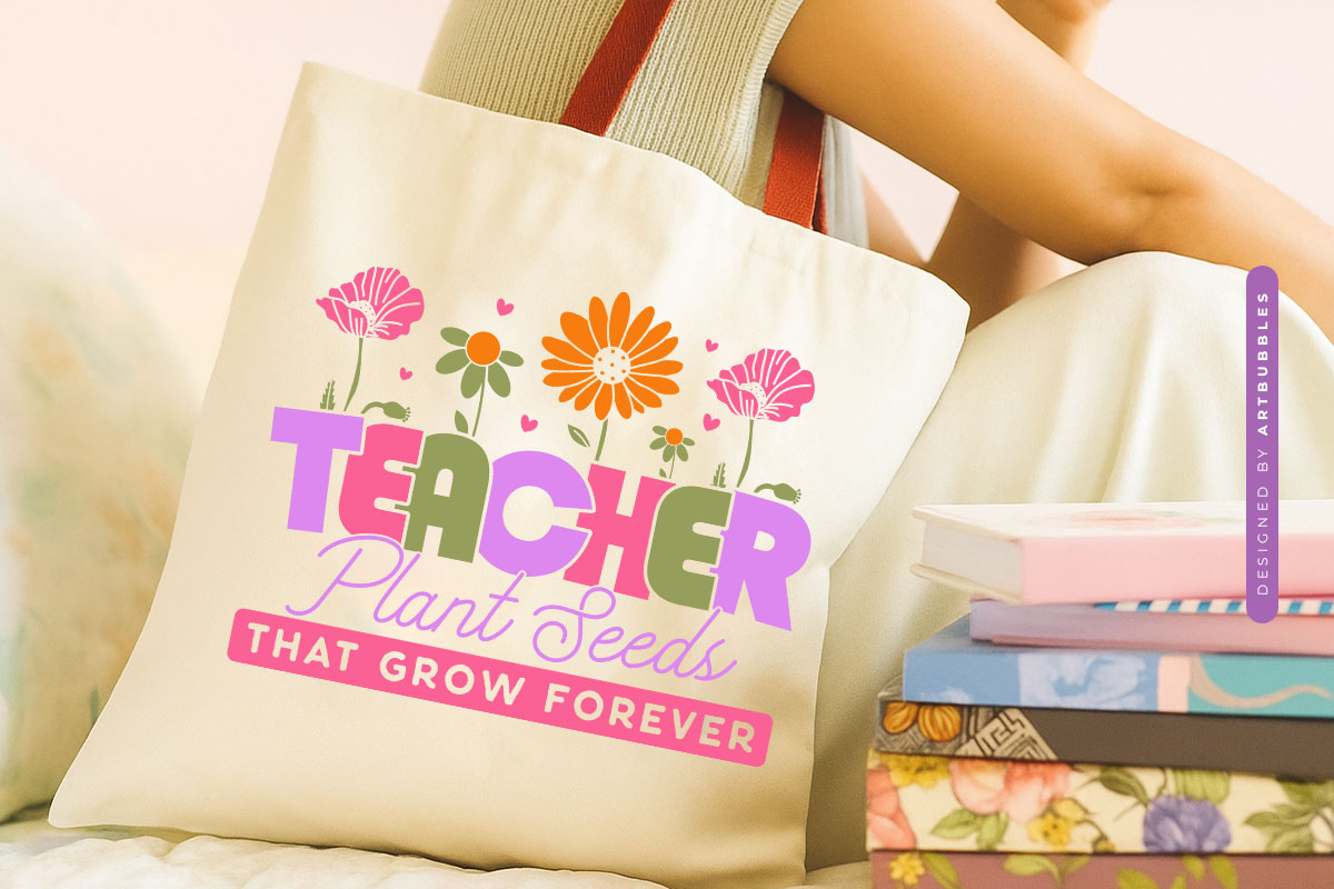 Floral Teachers Plant Seeds That Grow Forever SVG File
