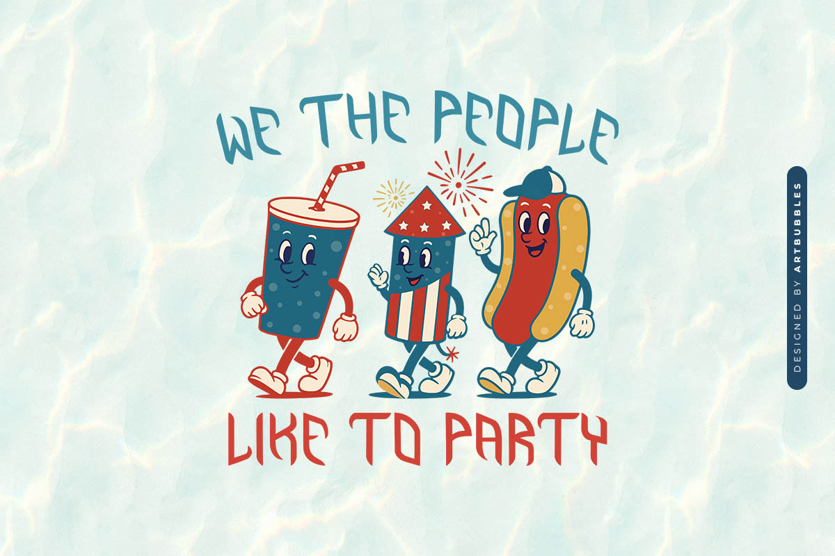 We the People Like to Party - Funny 4th of July Sublimation Image.jpg