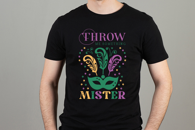 Throw Me Something Mister - Happy Mardi Gras SVG Shirt Mockup Image.jpg