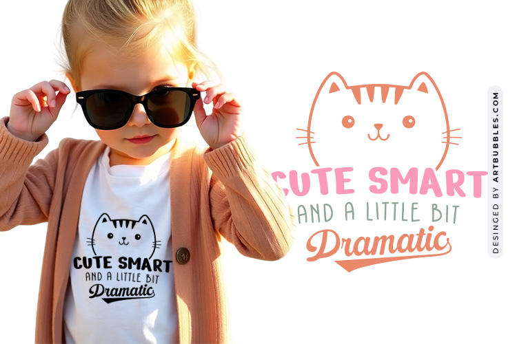 Baby SVG File - Cute Smart and A Little Bit Dramatic