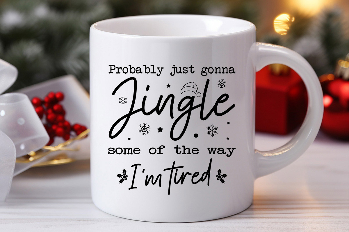 Probably Just Gonna Jingle - Christmas Funny SVG Mug Mockup Image.jpg