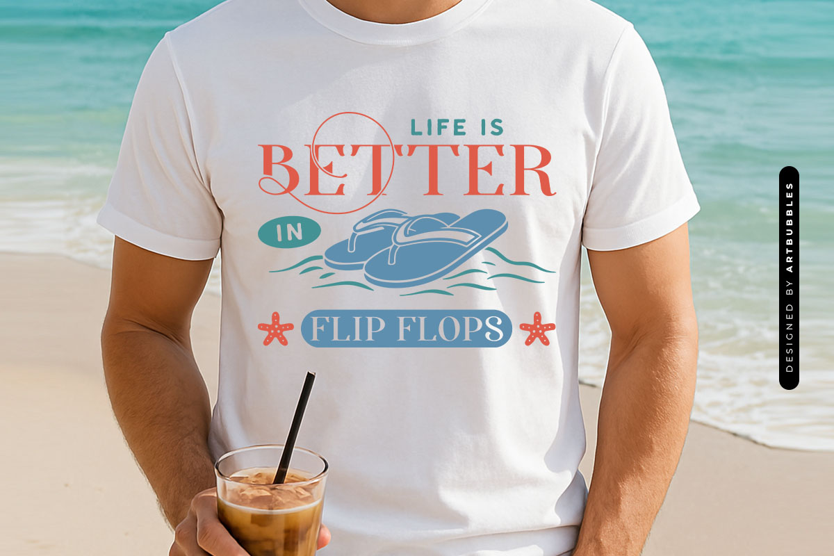 Life is Better in Flip Flops - Summer Quote SVG Shirt Mockup Image.jpg