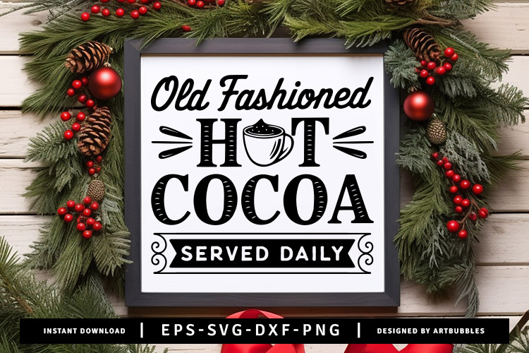 Old Fashioned Hot Cocoa - Farmhouse Christmas Sign Svg Image.jpg