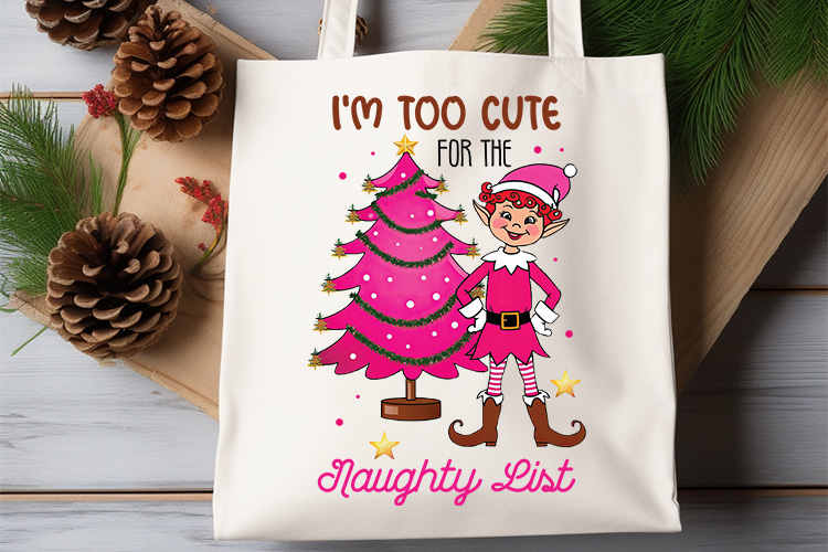 I'm Too Cute for the Naughty List - Pink Christmas PNG Tote Bag Mockup Image.jpg