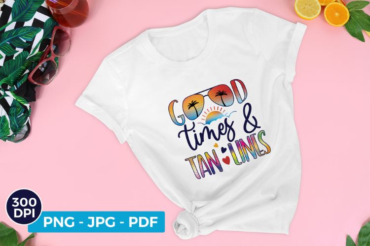 Good Times & Tan Lines - Summer PNG File Image.jpg