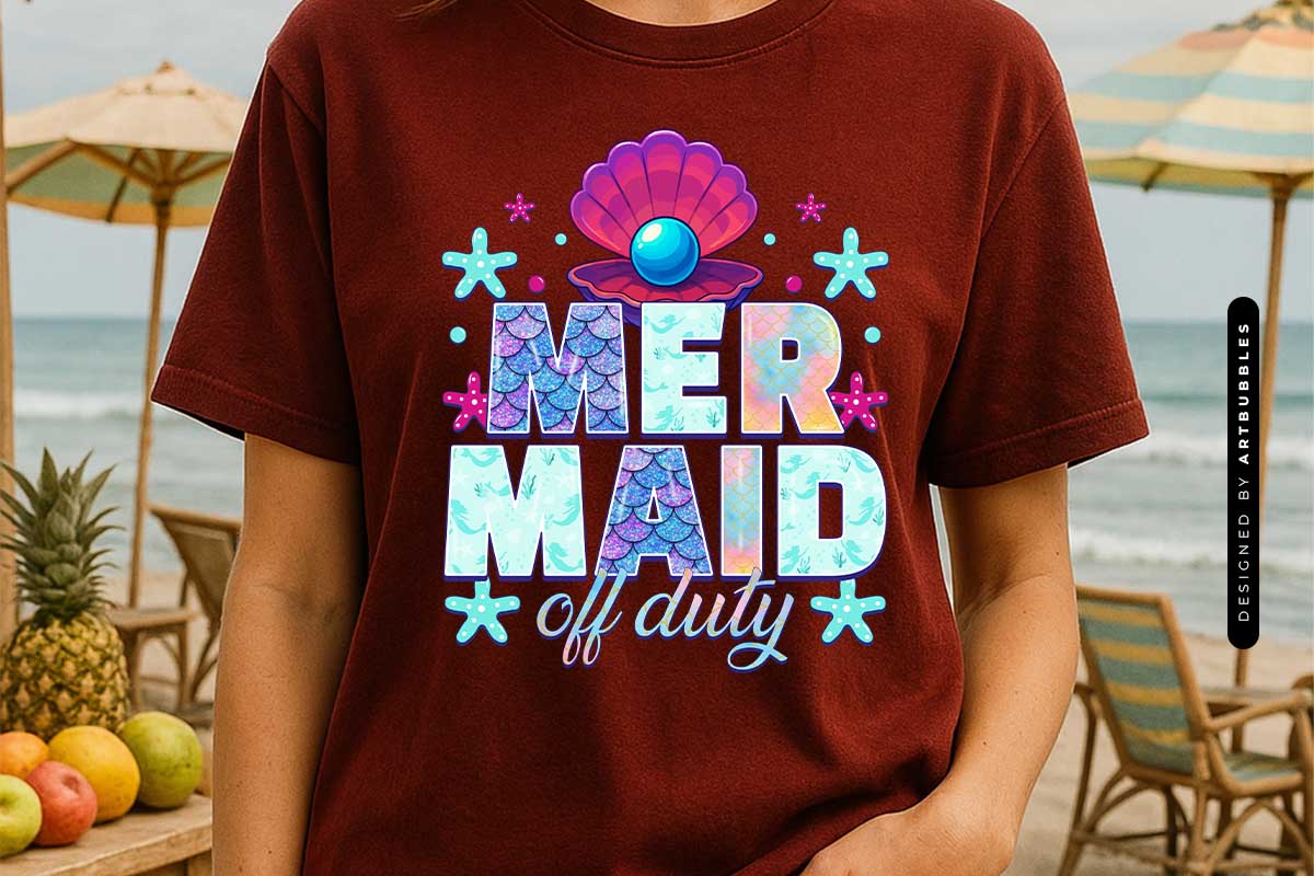 Mermaid Off Duty - Summer Saying Sublimation