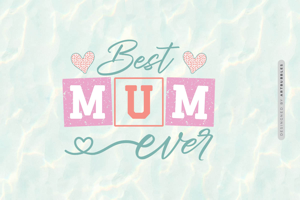 Best Mum Ever - Mother's Day PNG Sublimation Image.jpg