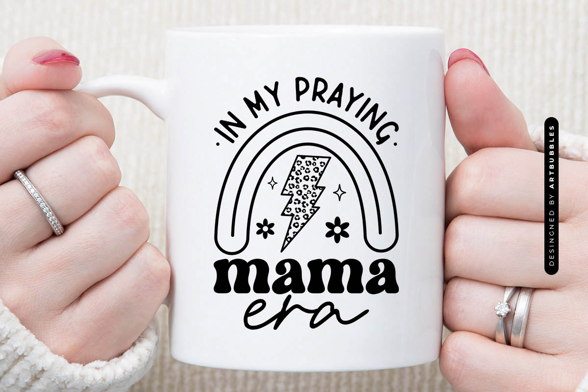 In My Praying Mama Era - Mother's Day SVG Mug Mockup Image.jpg