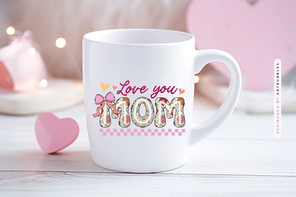Love You Mom - Mothers Day Sublimation Design Mug Mockup Image.jpg