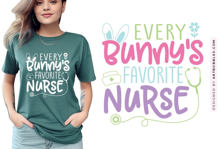 Every Bunny's Favorite Nurse - Easter SVG