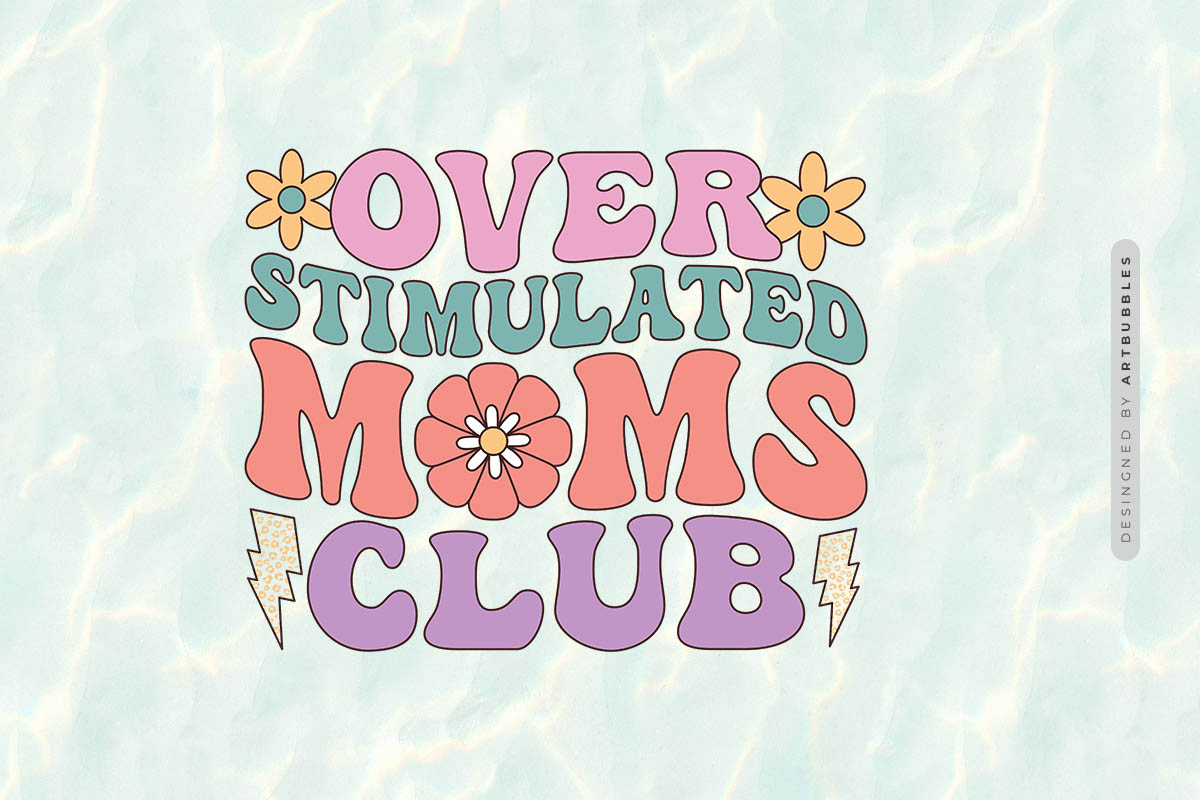 Overstimulated Moms Club - PNG Mothers Day Sublimation Image.jpg