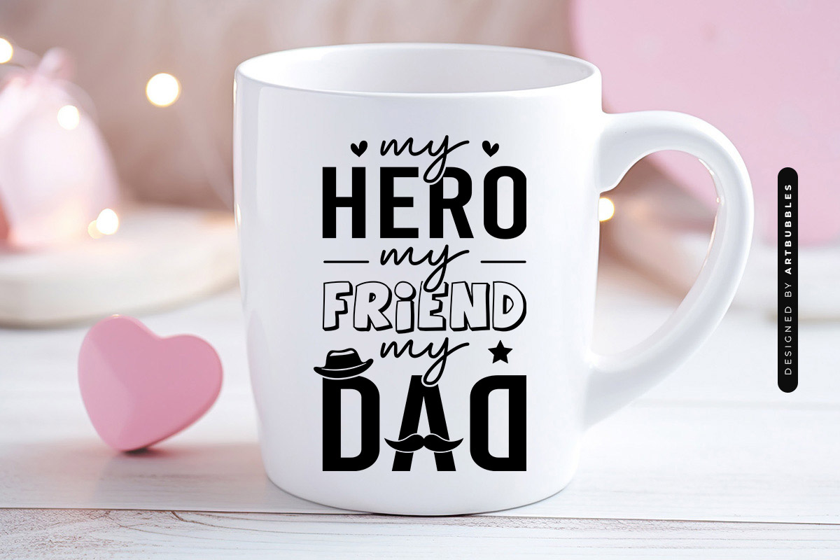 My Hero My Friend My Dad - Fathers Day SVG Vector Mug Mockup Image.jpg