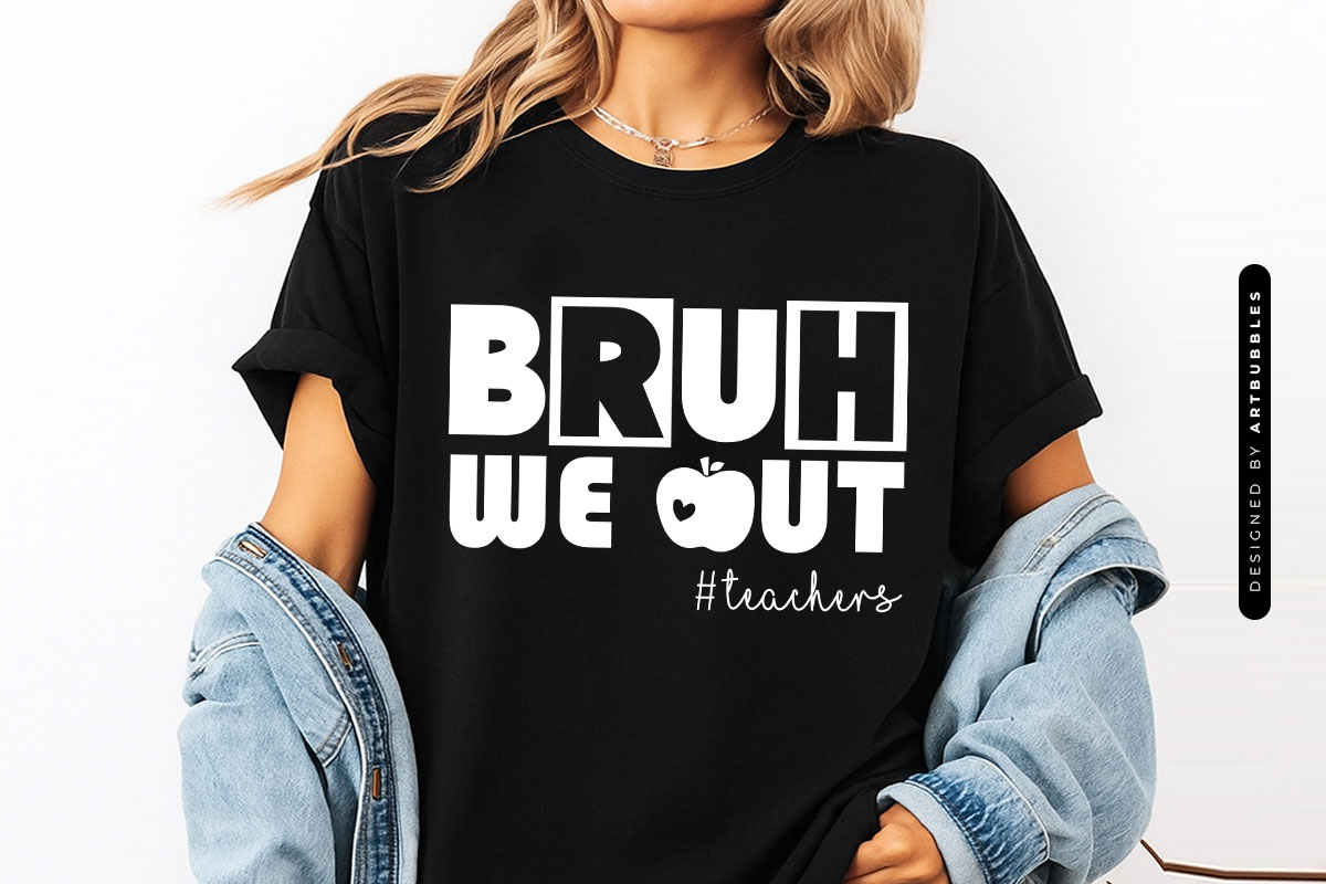 Bruh We Out Teachers SVG Design T-shirt Mockup Image.jpg