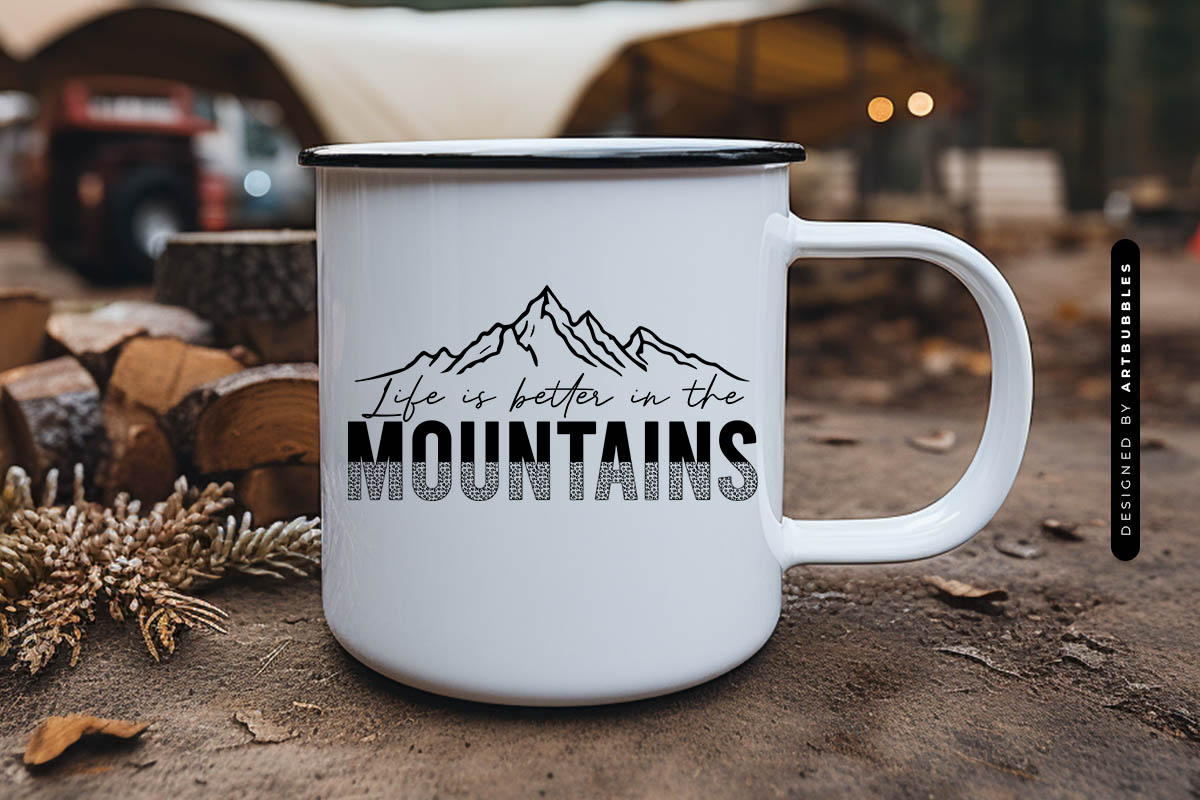 Life is Better in the Mountains - Camping SVG Mug Mockup Image.jpg