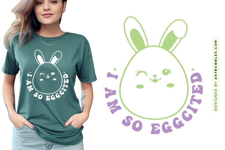 I Am So Eggcited - Cute Easter Egg SVG