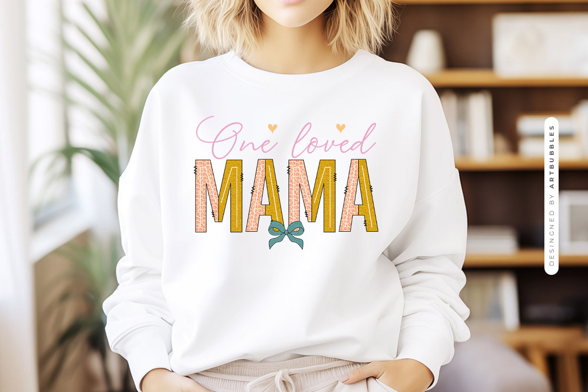 One Loved Mama - Mother's Day PNG Sublimation Sweatshirt Mockup Image.jpg