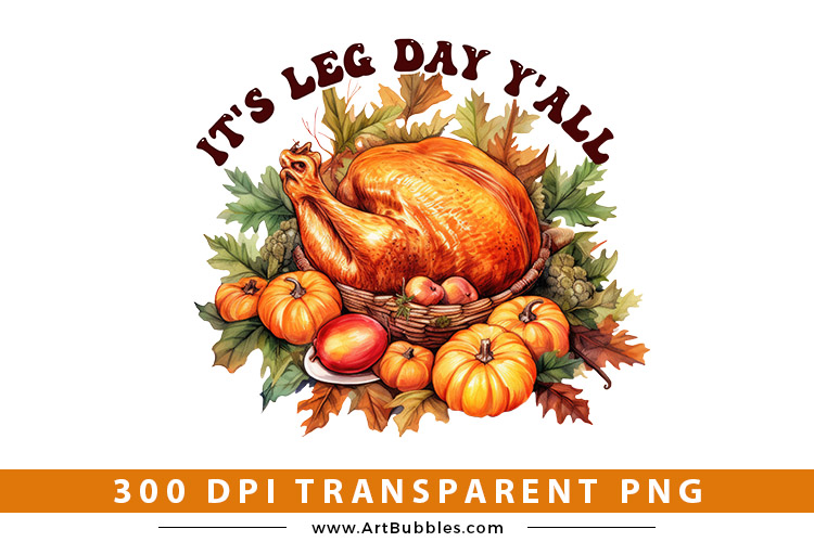 It's Leg Day Y'all | Thanksgiving Sublimation