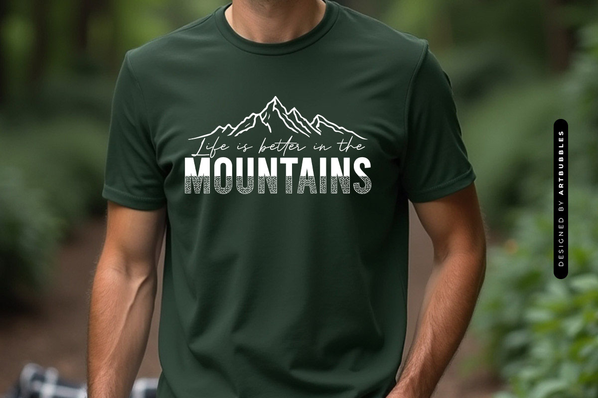 Life is Better in the Mountains - Camping SVG Shirt Mockup Image.jpg