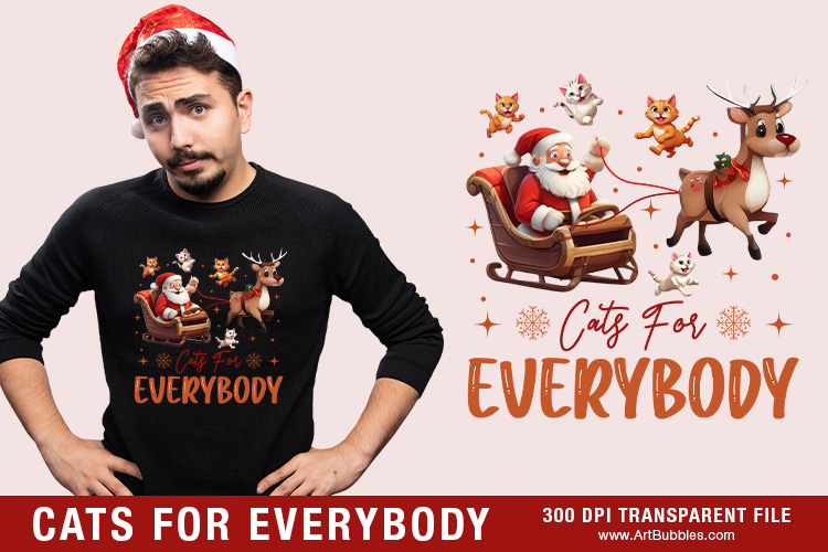 Cats for Everybody PNG, Sublimation Print Transfers
