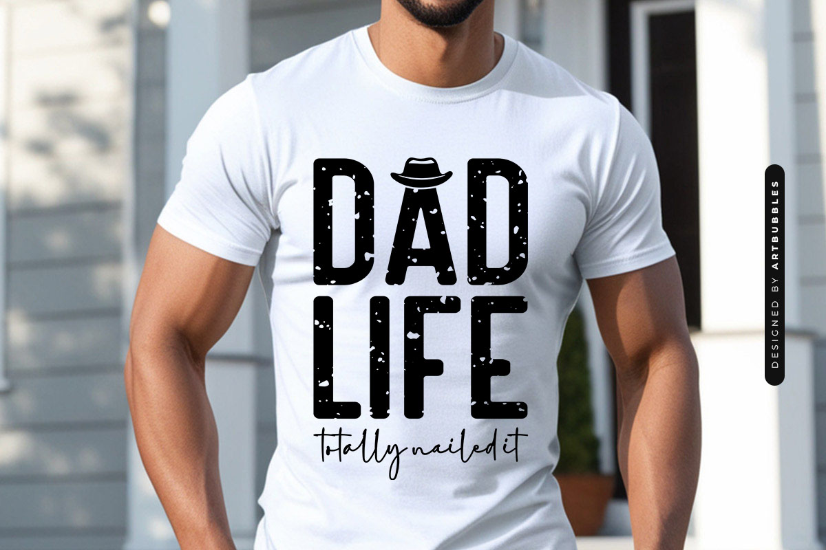 Dad Life Totally Nailed It - Fathers Day SVG Graphic Shirt Mockup Image.jpg