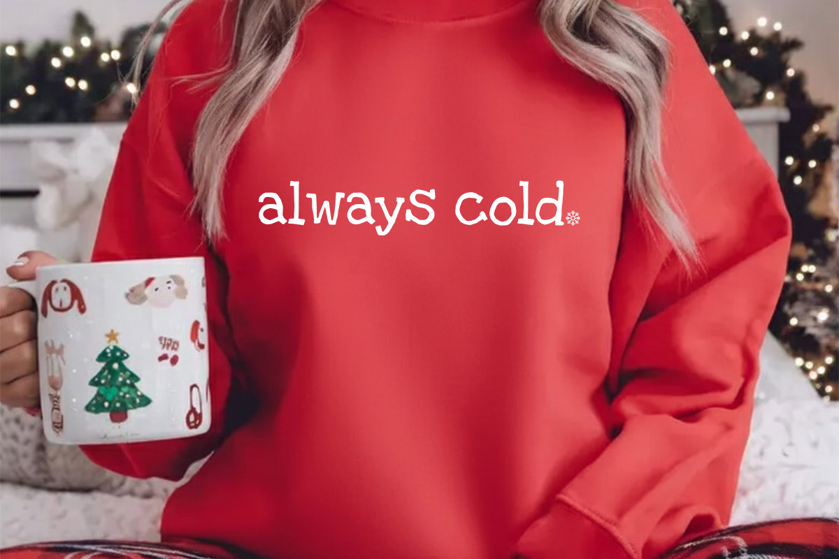 Always Cold - Funny Winter SVG File Creckneck Shirt Mockup image.jpg