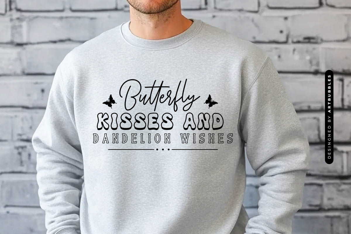Butterfly Kisses and Dandelion Wishes SVG Design Sweatshirt Mockup Image.jpg