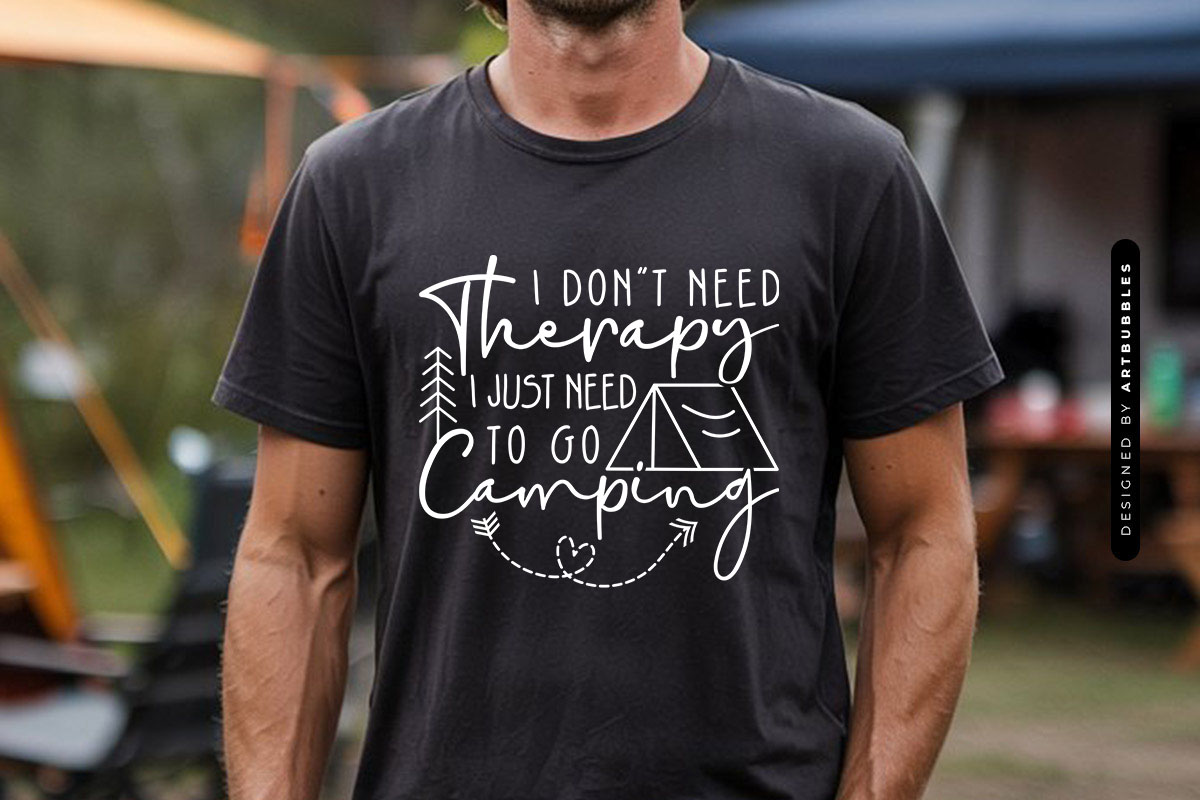 I Don't Need Therapy I Just Need to Go Camping SVG Tshirt Mockup Image.jpg