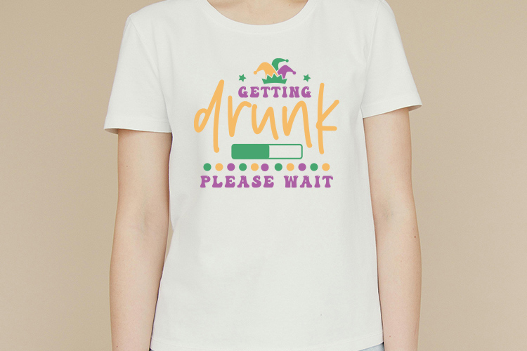 Getting Drunk Please Wait - Mardi Gras SVG PNG Shirt Mockup Image.jpg