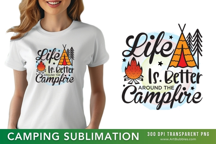 Life is Better Around the Campfire - Camping PNG