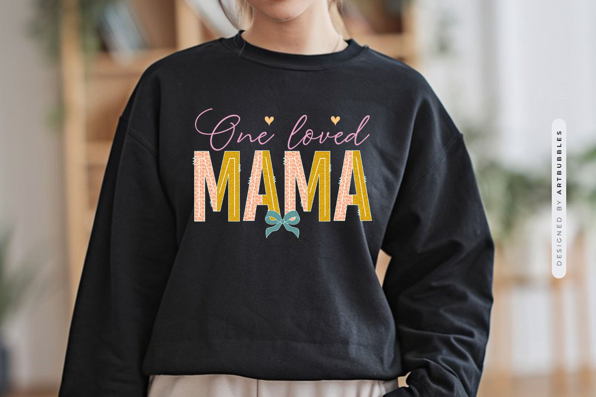 One Loved Mama - Mother's Day PNG Sublimation Tshirt Mockup Image.jpg