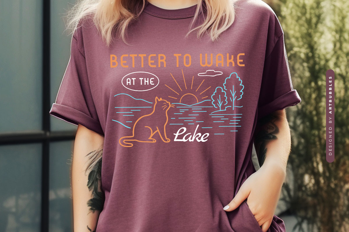 Better to Wake at the lake SVG File Shirt Mockup Image.jpg