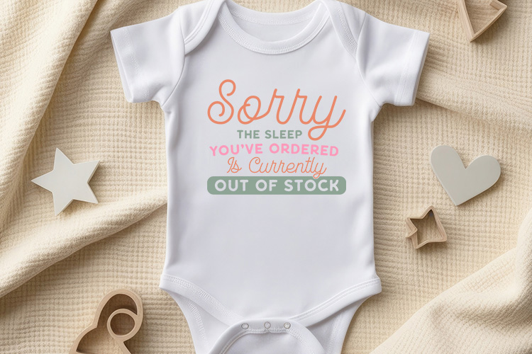 Sorry the Sleep You've Ordered is Currently Out of Stock - Baby SVG Onesie Mockup Image.jpg