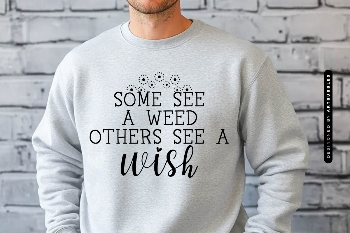 Some See A Weed Others See A Wish - Dandelion SVG