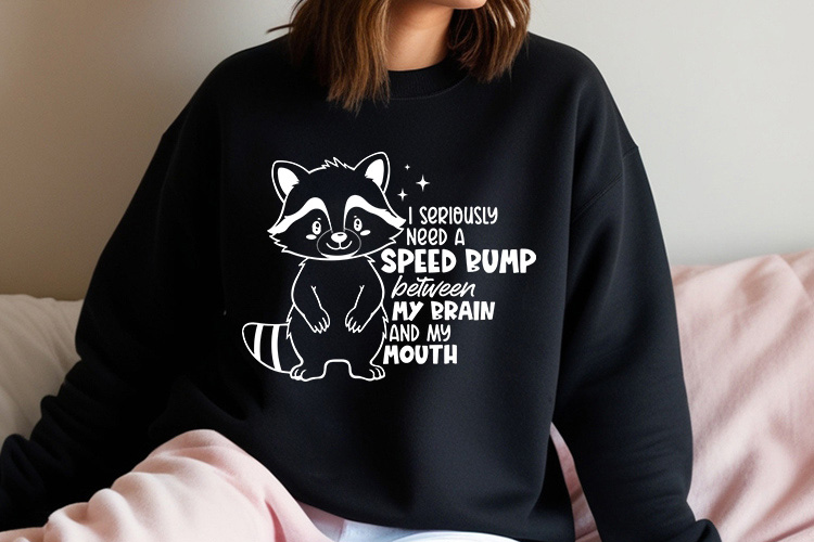 I Seriously Need A Speed Bump - Funny Raccoon SVG Sweatshirt Mockup Image.jpg