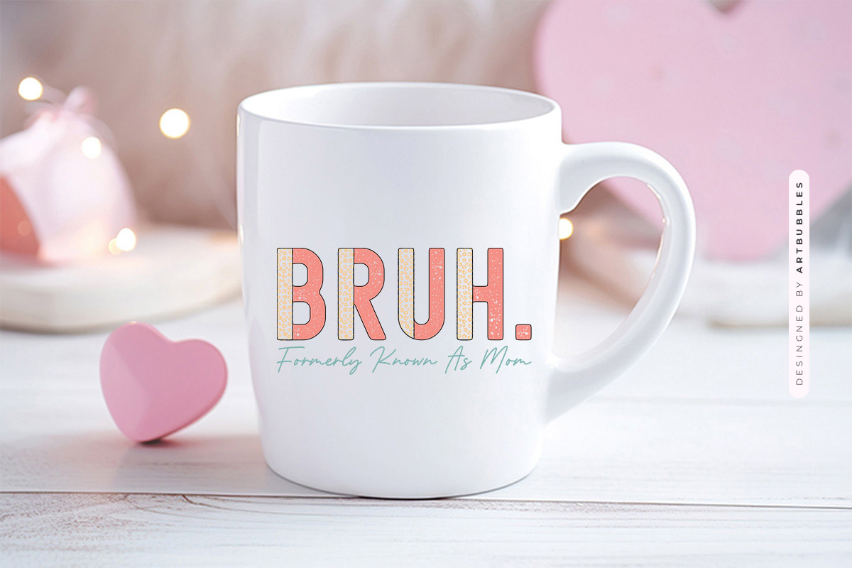 Bruh Formerly Known As Mom - Mothers Day Sublimation Mug Mockup Image.jpg