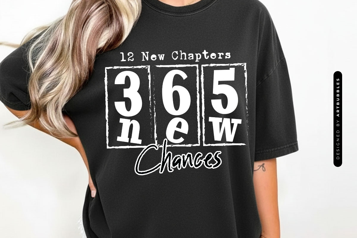 12 New Chapters 365 New Chances - New Year Sublimation Tshirt Mockup image.jpg