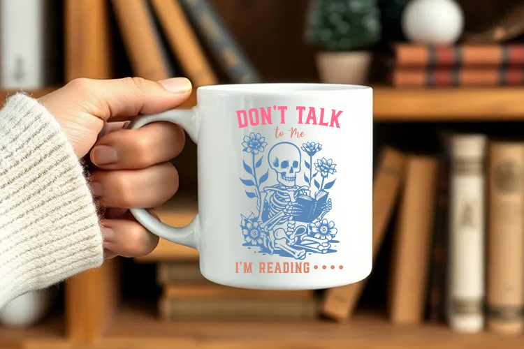 Don't Talk to Me I'm Reading - Book Lover SVG File Mug Mockup Image.jpg