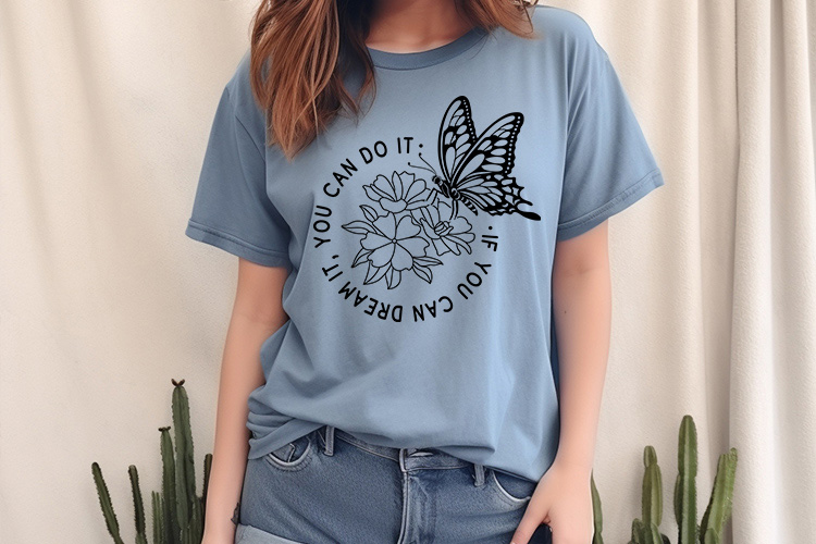 If You Can Dream It - Unique Butterfly SVG Free Shirt Mockup Image.jpg