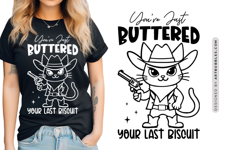 You're Just Buttered Your Last Biscuit - Funny Cat SVG