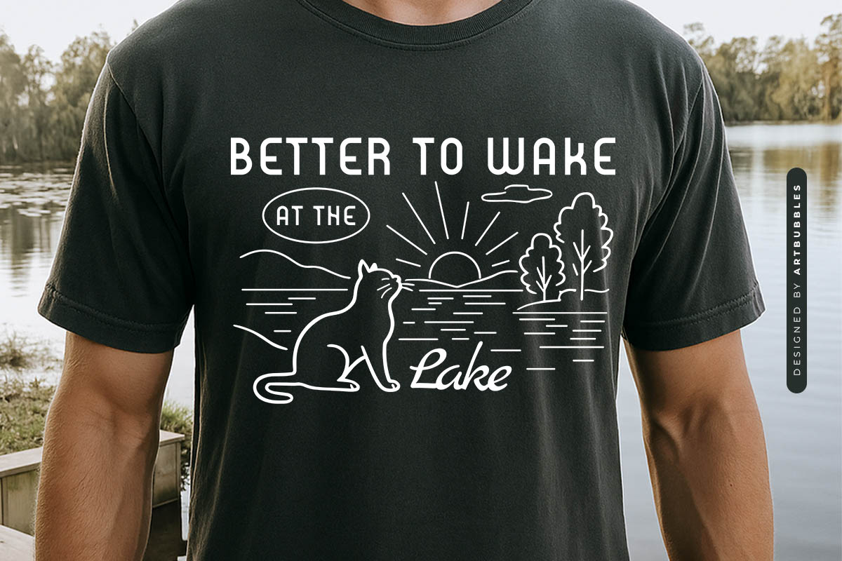 Better to Wake at the lake SVG File Tshirt Mockup Image.jpg